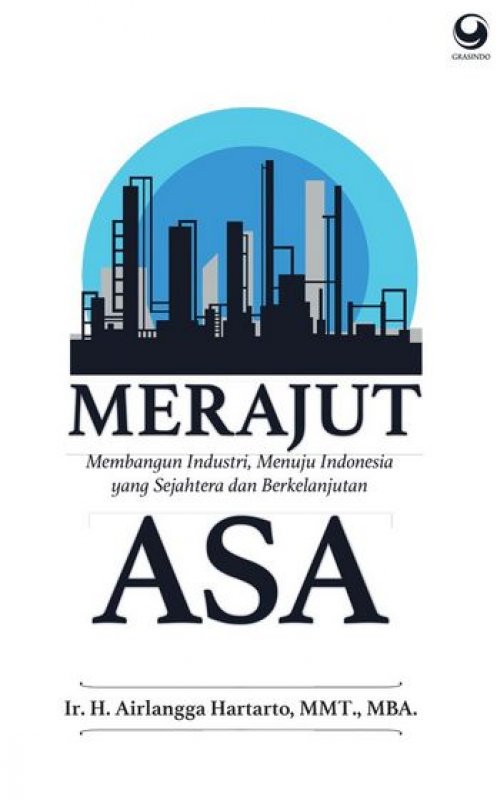 Cover Buku Merajut Asa: Membangun Industri, Menuju Indonesia Yang Sejahtera dan Berkelanjutan