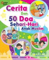 Cerita dan 50 Doa Sehari-Hari Anak Muslim