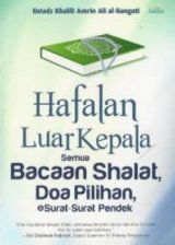 Hafalan Luar Kepala Semua bacaan Shalat, Doa Pilihan, & Surat-Surat Pendek