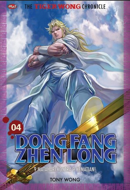Cover Buku The Tiger Wong Chronicle : Dong Fang Zhen Long 04
