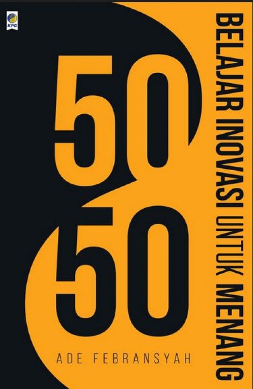 Cover Buku 50/50 Belajar Inovasi Untuk Menang