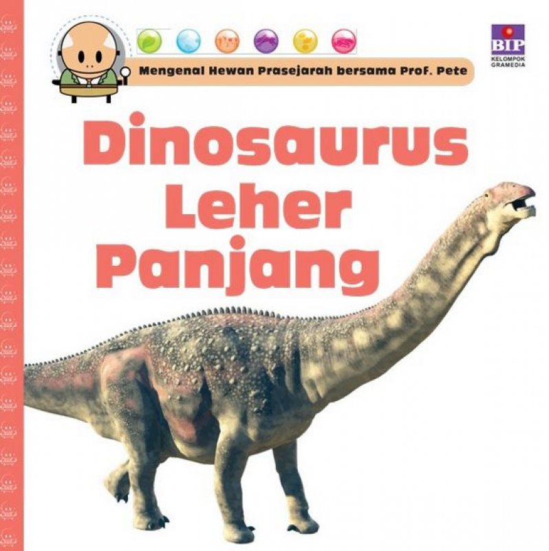 Cover Buku Mengenal Hewan Prasejarah Bersama Prof Pete: Dinosaurus Leher Panjang