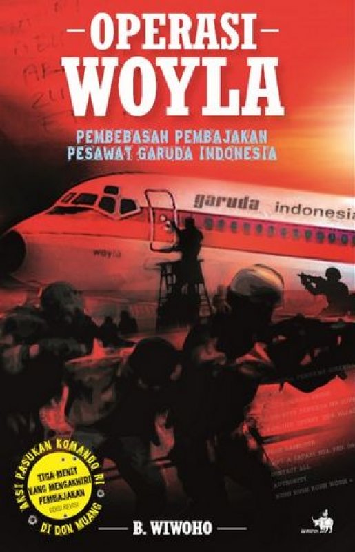 Cover Buku Operasi Woyla- Pembebasan Pembajakan Pesawat Garuda Indonesia