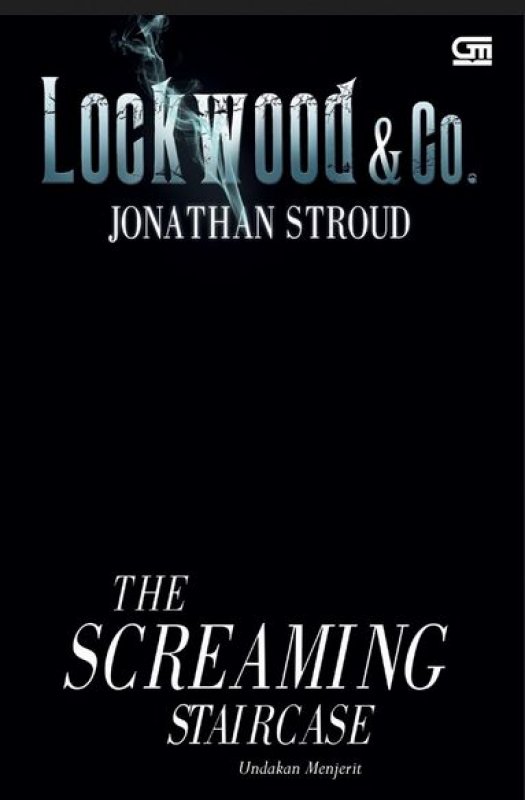 Cover Buku Lockwood & Co 1: Undakan Menjerit - Screaming Staircase [Cetak Ulang]