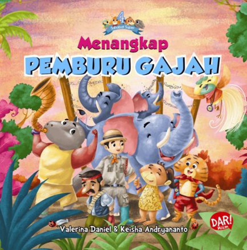 Cover Buku Kisah Empat Sahabat Super: Menangkap Pemburu Gajah