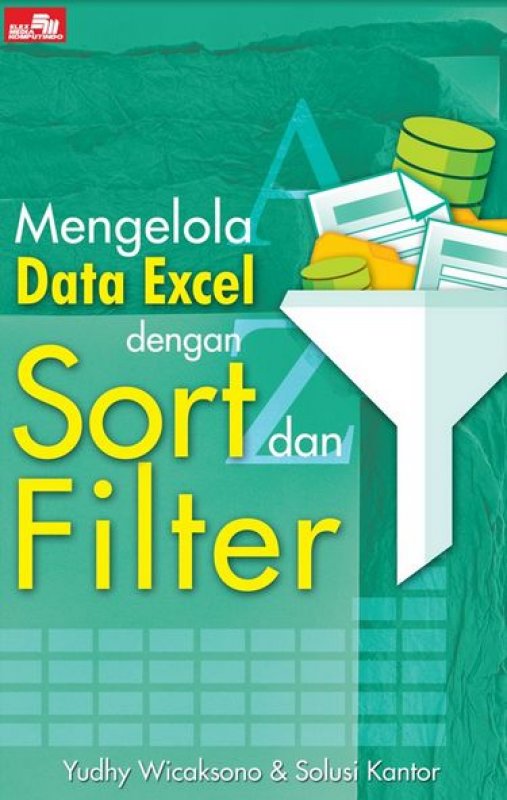 Cover Buku Mengelola Data Excel Dengan Sort dan Filter