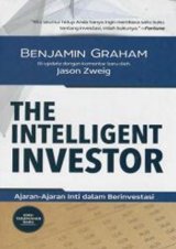 The Intelligent Investor : Ajaran-Ajaran Inti dalam Berinvestasi (HC)