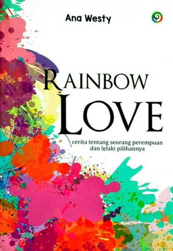 Cover Buku Rainbow Love: Cerita Tentang Seorang Perempuan dan Lelaki Pilihan