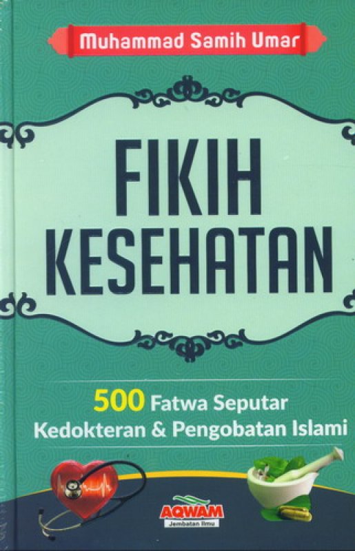 Cover Buku Fikih Kesehatan: 500 Fatwa Seputar Kedokteran & Pengobatan Islami