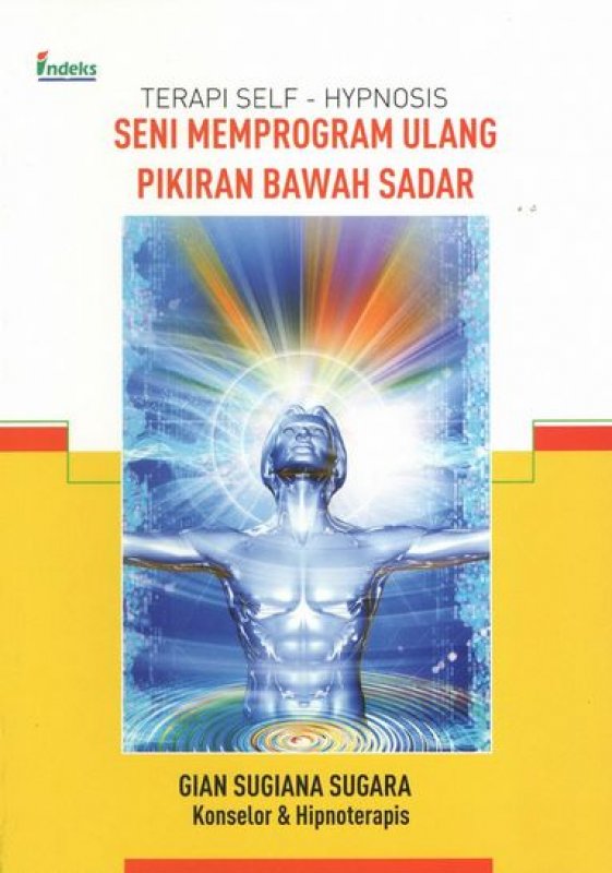 Cover Buku Terapi Self-Hypnosis : Seni Memprogram Ulang Pikiran Bawah Sadar