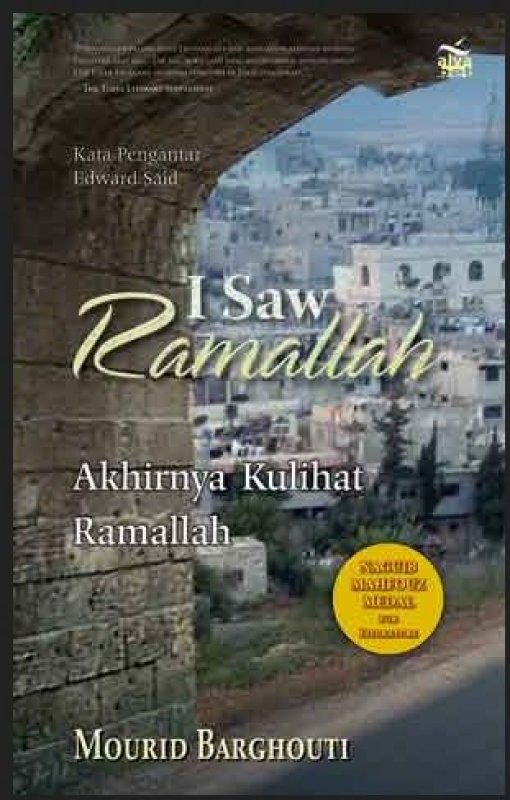 Cover Buku I Saw Ramallah: Akhirnya Kulihat Ramallah