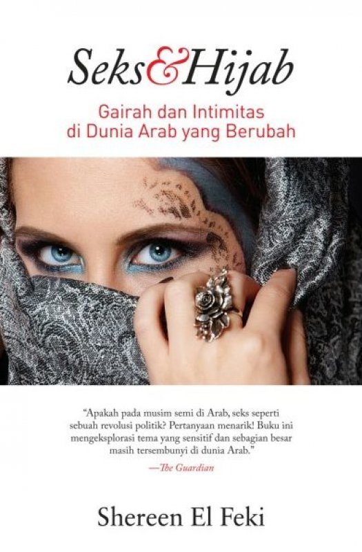 Cover Buku Seks & Hijab: Gairah dan Intimitas di Dunia Arab yang Berubah