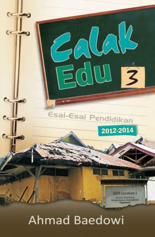 Cover Buku Calak Edu 3 : Esai-Esai Pendidikan 2012-2014