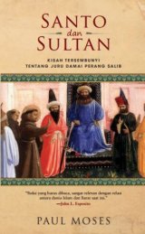 Santo dan Sultan: Kisah Tersembunyi tentang Juru Damai Perang Salib