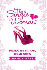 The Single Woman: Jomblo Itu Pilihan, Bukan Derita