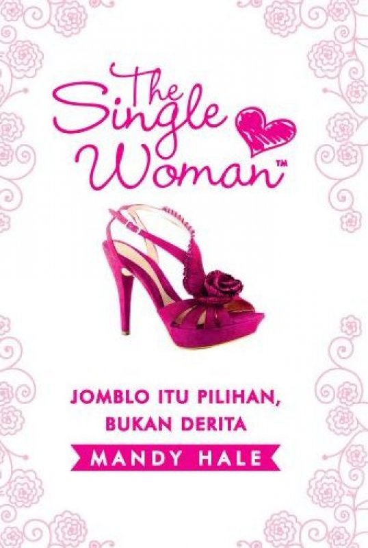 Cover Buku The Single Woman: Jomblo Itu Pilihan, Bukan Derita