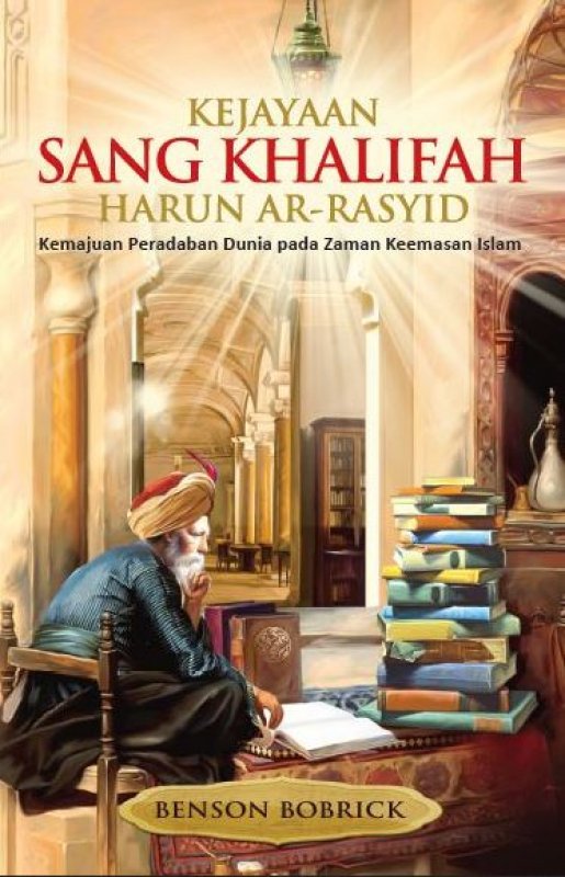 Cover Buku Kejayaan Sang Khalifah Harun ar-Rasyid