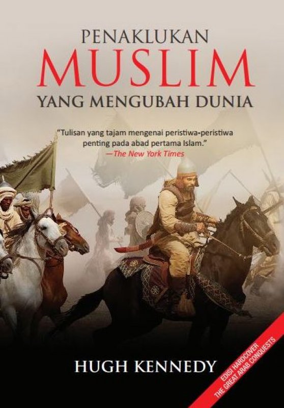 Cover Buku Penaklukan Muslim yang Mengubah Dunia [Hard Cover]