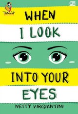 Teenlit: When I Look Into Your Eyes (Cover Baru)