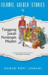 Islamic Golden Stories:Tanggung Jawab Pemimpin Muslim