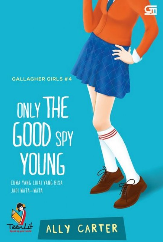 Cover Buku Gallagher Girls #4: Cuma yang Lihai yang Bisa Jadi Mata-Mata (Only The Good Spy Young)