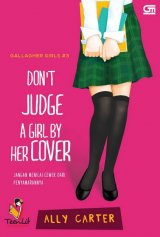 Gallagher Girls#3: Jangan Menilai Cewek dari Penyamarannya (Dont Judge a Girl by Her Cover)
