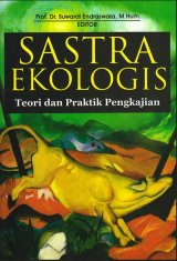 Sastra Ekologis : Teori dan Pratik Pengkajian
