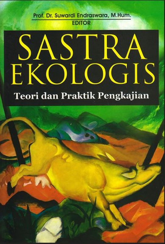 Cover Buku Sastra Ekologis : Teori dan Pratik Pengkajian