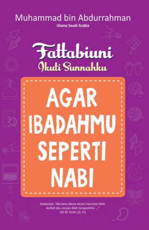 Cover Buku Fattabiuni #2: Agar Ibadahmu Seperti Nabi
