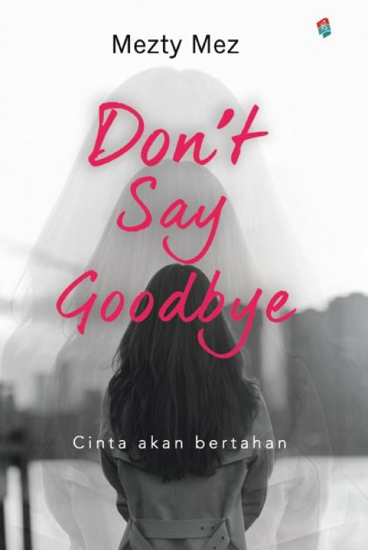 Cover Buku Dont Say Goodbye (Main Fiksi Bukune)