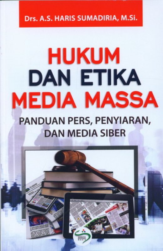 Cover Buku Hukum Dan Etika Media Massa: Panduan Pers Penyiaran Dan Media Siber
