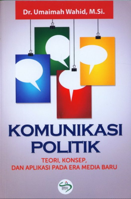 Cover Buku Komunikasi Politik: Teori, Konsep, dan Aplikasi Pada Era Media Baru