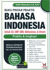 Buku Pintar Praktis Bahasa Indonesia Untuk SD, SMA, Mahasiswa & Umum
