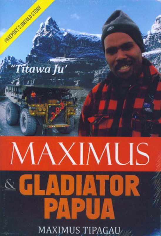 Cover Buku Maximus & Gladiator Papua - Freeports Untold Story