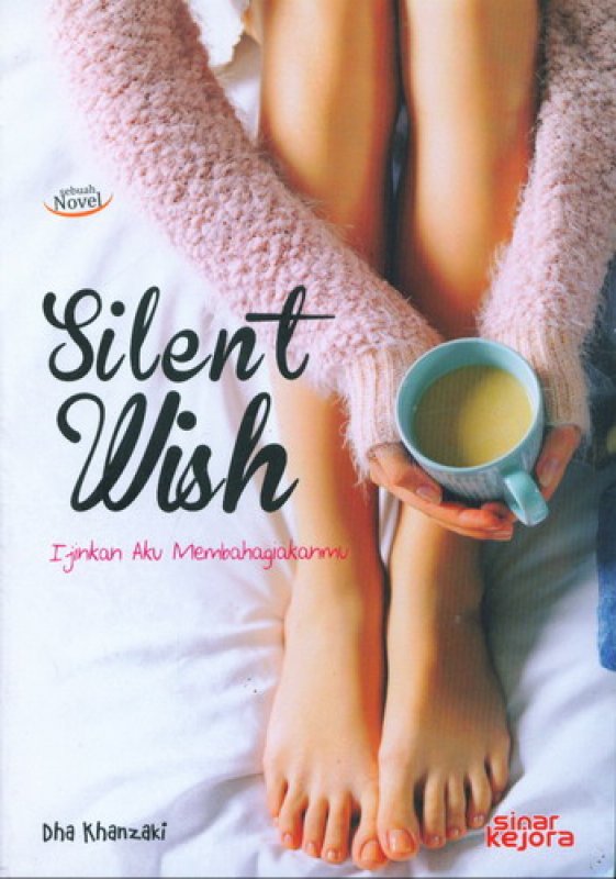 Cover Buku Silent Wish: Ijinkan Aku Membahagiakanmu
