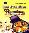 Ice Breaker : Permainan Atraktif - Edukatif untuk Pelatihan Manajemen