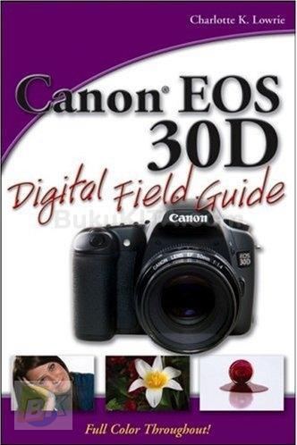 Cover Buku Canon EOS 30D Digital Field Guide (Full Color Throughout)