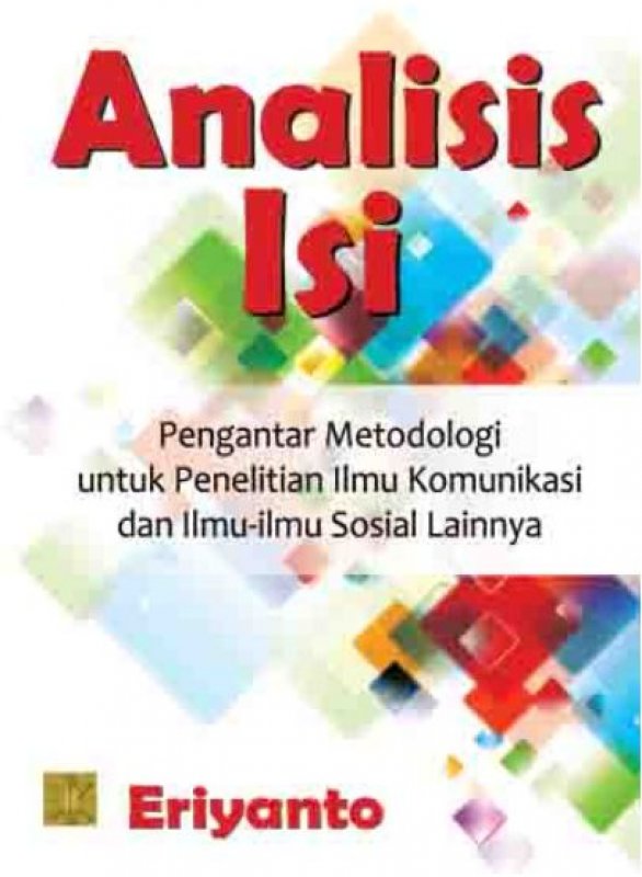 Cover Buku Analisis Isi: Pengantar Metodologi untuk Penelitian Ilmu Komunikasi dan Ilmu-ilmu Sosial Lainnya