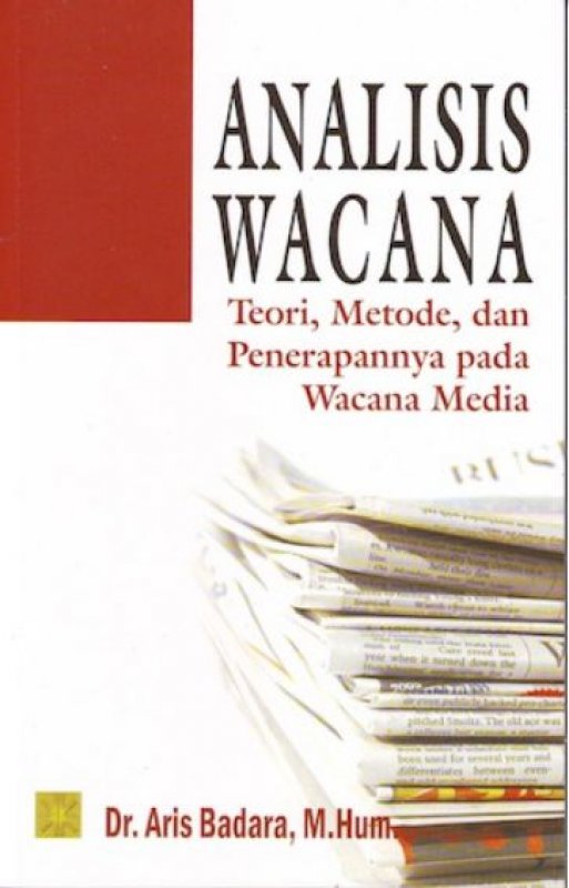 Cover Buku Analisis Wacana : Teori, Metode, dan Penerapannya pada Wacana Media