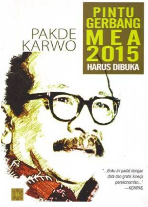 Cover Buku Pakde Karwo: Pintu Gerbang MEA 2015 Harus Dibuka