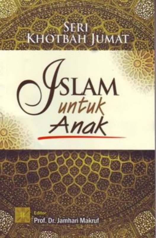 Cover Buku Seri Khotbah Jumat: Islam Untuk Anak