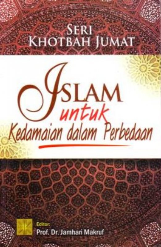 Cover Buku Seri Khotbah Jumat: Islam Untuk Kedamaian Dalam Perbedaan (Disc 50%)