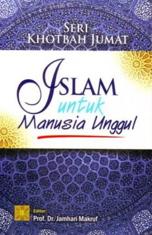 Cover Buku Seri Khotbah Jumat: Islam Untuk Manusia Unggul (Disc 50%)