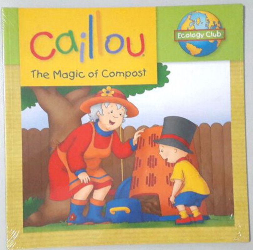 Cover Buku Caillou: The Magic of Compost (english version)