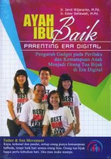 Ayah Ibu Baik - Parenting Era Digital [Distributor]