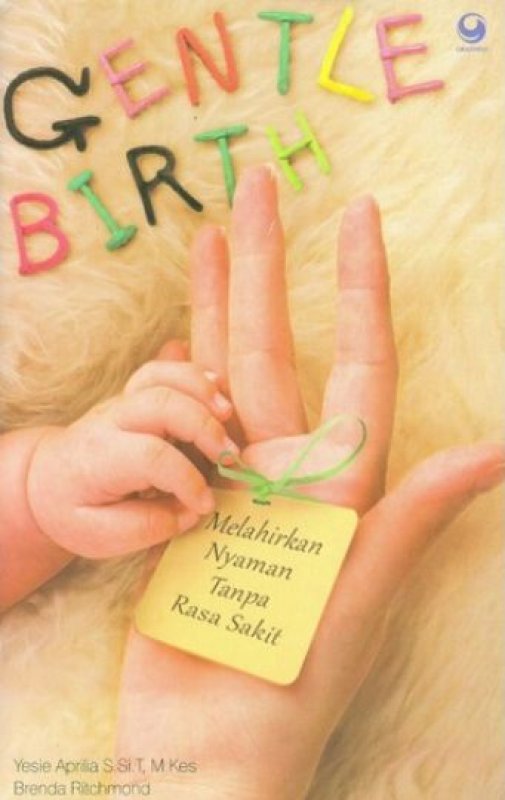 Cover Buku Gentle Birth - Melahirkan Nyaman Tanpa Rasa Sakit