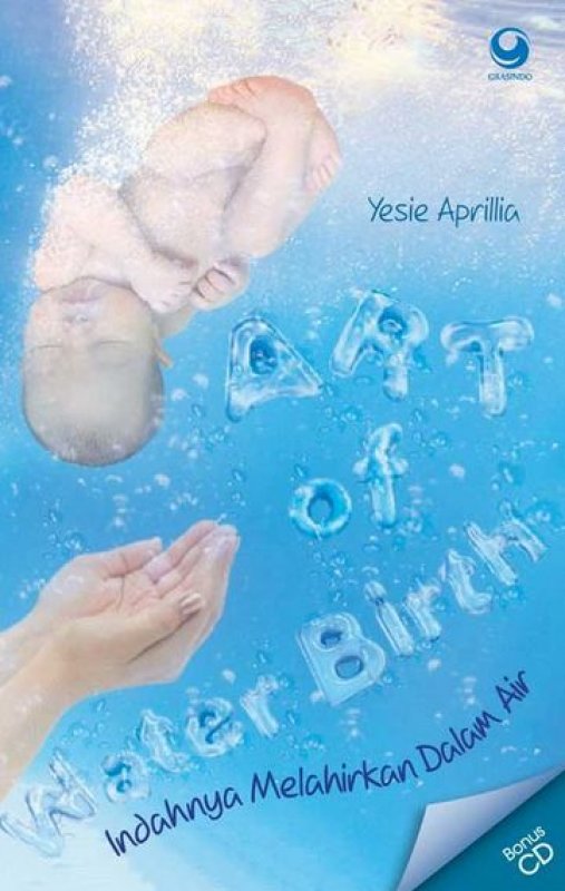 Cover Buku Art Of Water Birth (Indahnya Melahirkan Dalam Air) + Cd