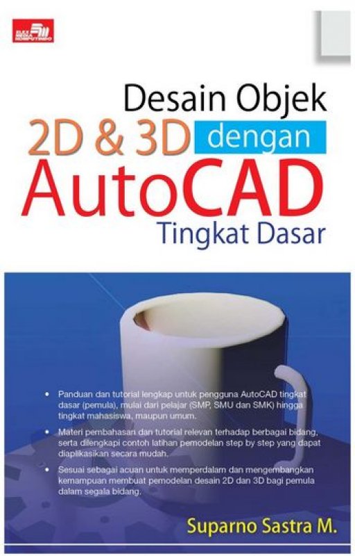 Cover Buku Desain Objek 2D & 3D Dengan Autocad Tingkat Dasar