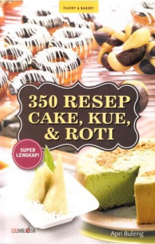 Cover Buku 350 Resep Cake, Kue, & Roti Super Lengkap