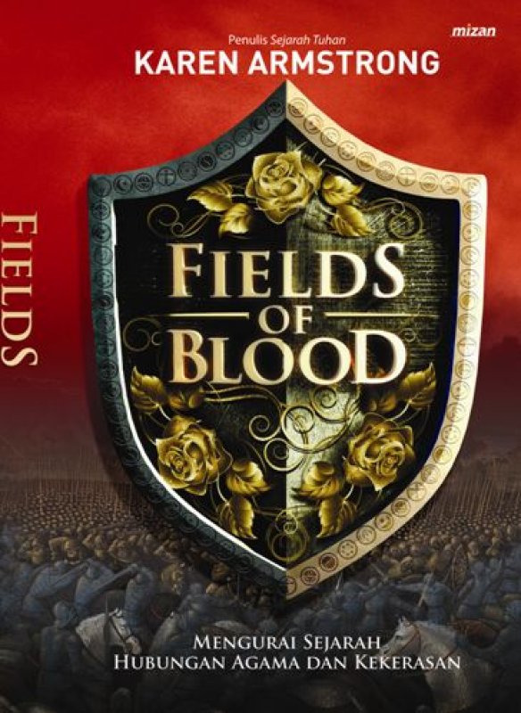 Cover Buku Fields Of Blood : Mengurai Sejarah Hubungan Agama Dan Kekerasan